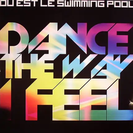 Où Est Le Swimming Pool - Dance The Way I Feel
