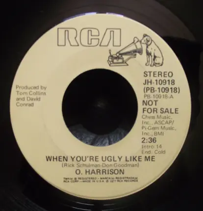 O. Harrison - When You're Ugly Like Me
