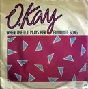 7inch Vinyl Single - O. Kay - When The D.J. Plays Her Favorite Song