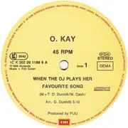 12inch Vinyl Single - O. Kay - When The D.J. Plays Her Favorite Song (Extended D.J.-Mix)