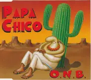 O. N. B. - Papa Chico