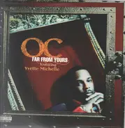 O.C. Featuring Yvette Michele - Far From Yours