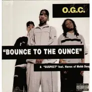 O.G.C. - Bounce To The Ounce / Suspect