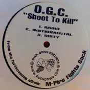 O.G.C. - Shoot To Kill / Girlz Ninety Now