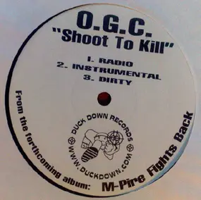 O.G.C. - Shoot To Kill / Girlz Ninety Now