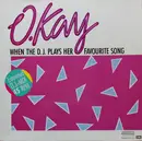 12'' - O. Kay - When The D.J. Plays Her Favorite Song (Extended D.J.-Mix)