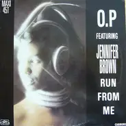 O.P - Run From Me