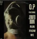 12inch Vinyl Single - O.P - Run From Me