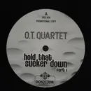12inch Vinyl Single - O.T. Quartet - Hold That Sucker Down (Part 1)