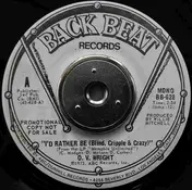O.V.Wright - I'd Rather Be (Blind, Cripple & Crazy) / I'd Rather Be (Blind, Cripple & Crazy)