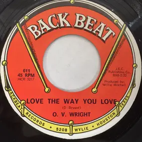 O.V.Wright - Love The Way You Love
