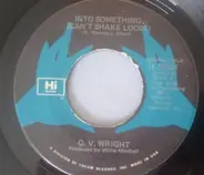 O.V. Wright - Into Something (Can't Shake Loose)/ The Time We Have