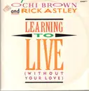 12inch Vinyl Single - O'Chi Brown & Rick Astley - Learning To Live (Without Your Love)