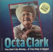 Octa Clark - You Can't Go Wrong... If You Play It Right!
