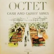 Octet - CASH AND CARRY SONGS
