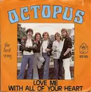 7inch Vinyl Single - Octopus - Love Me With All Of Your Heart