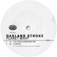 Oakland Stroke - Planet Whip