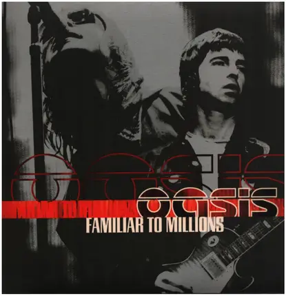 Oasis - Familiar to Millions