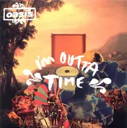 Oasis - I'm Outta Time