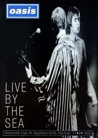 Oasis - Live By The Sea