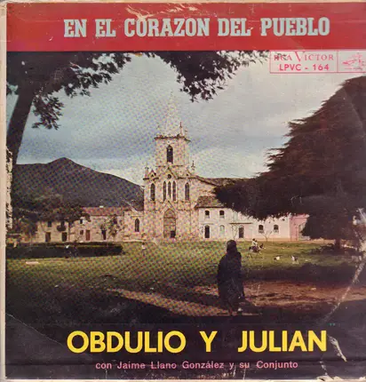 Obdulio Y Julian Con Jaime Llano González Y Su Conjunto Rítmico - En El Corazon Del Pueblo
