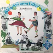 Oberlandler-Kapelle Kurt Bähr , Die Isarspatzen , Annemirl Und Alfred Stöckle - Auf Geht`s Zum Oktoberfest (Großes Bayrisches Stimmungspotpourri)