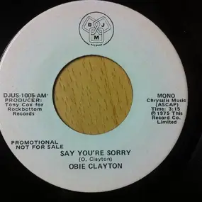 Obie Clayton - Say Your Sorry