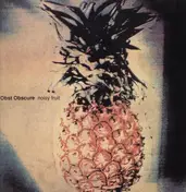Obst Obscure - Noisy Fruit