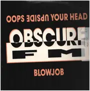 Obscure FM - Oops Upside Your Head / Blowjob