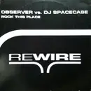 12'' - Observer vs. DJ Spacecase - Rock This Place