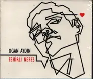 Ogan Aydin - Zehirli Nefes