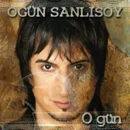 Ogün Sanlısoy - O Gün