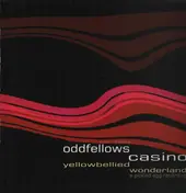 Oddfellows Casino - Yellowbellied Wonderland