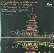 Odense Symfoniorkester , Peter Guth , H.C. Lumbye - More Galops, Marches And Dances From Hans Christian Lumbye "The Strauss Of The North"