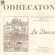 Odhecaton Ensemble für alte Musik, Köln - La Danza, Tanzmusik aus vier Jahrhunderten (14.-17. Jahrh.)