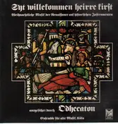 Odhecaton - Syt willekommen heirre kirst - Weihnachtliche Musik der Renaissance auf histor. Instrumenten