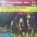 12'' - Odyssey - Use It Up And Wear It Out