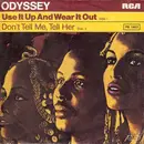 7'' - Odyssey - Use It Up And Wear It Out