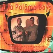 Ö La Palöma Boys / Stefan Raab - Ö La Palöma