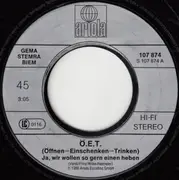 7inch Vinyl Single - Ö.E.T. (Öffnen-Einschenken-Trinken) - Ja, Wir Wollen So Gern Einen Heben