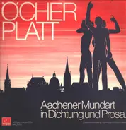 Öcher Platt - Aachener Mundart in Dichtung und Prosa