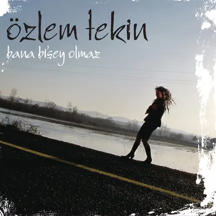 Özlem Tekin - Bana Bi'şey Olmaz