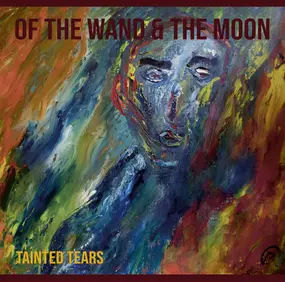 :Of The Wand & The Moon: - Tainted Tears