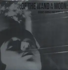 :Of The Wand & The Moon: - Bridges Burned And Hands Of Time