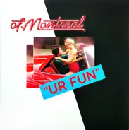 Of Montreal - UR Fun