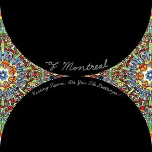 Of Montreal - Hissing Fauna, Are You The Destroyer