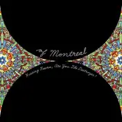 Of Montreal - Hissing Fauna, Are You The Destroyer