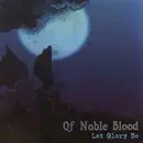 CD - Of Noble Blood - Let Glory Be