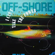 Off-Shore - I Can't Take The Power