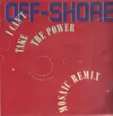 12inch Vinyl Single - Off-Shore - I Can't Take The Power (Remixes)